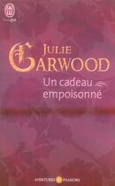 Couverture du livre « Un cadeau empoisonné » de Julie Garwood aux éditions J'ai Lu
