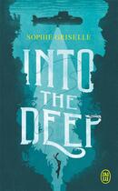 Couverture du livre « Into the deep » de Sophie Griselle aux éditions J'ai Lu