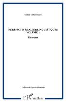 Couverture du livre « Perspectives alterlinguistiques t.1 ; démons » de Didier De Robillard aux éditions Editions L'harmattan