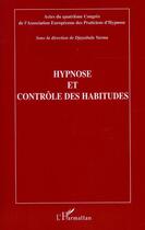 Couverture du livre « Hypnose et contrôle des habitudes » de  aux éditions L'harmattan