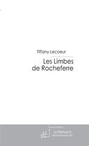 Couverture du livre « Les Limbes de Rocheferre » de Tiffany Lecoeur aux éditions Le Manuscrit