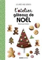 Couverture du livre « L'atelier gateaux de Noël » de Marie-Laure Tombini aux éditions Mango