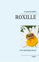 Couverture du livre « Roxille : an amazing story » de Nathanael Amah aux éditions Books On Demand