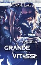 Couverture du livre « Amour à grande vitesse » de Romane Lake aux éditions Books On Demand