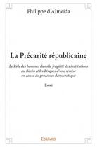 Couverture du livre « La précarité républicaine » de Philippe D'Almeida aux éditions Edilivre