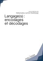 Couverture du livre « Langage(s) : encodages et décodages » de Mahamadou Lamine Ouedraogo aux éditions Publibook