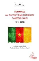 Couverture du livre « Hommage au patriotisme héroïque camerounais (1914-2014) » de Nsame Mbongo aux éditions L'harmattan