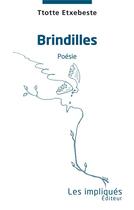 Couverture du livre « Brindilles » de Ttotte Etxebeste aux éditions Les Impliques