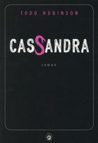 Couverture du livre « Cassandra » de Todd Robinson aux éditions Gallmeister
