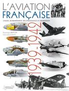 Couverture du livre « L'aviation française 1939-1942 » de Breffort et Jouineau aux éditions Histoire Et Collections