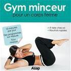 Couverture du livre « Gym minceur pour un corps ferme » de Godard Sophie aux éditions Editions Asap