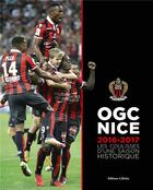Couverture du livre « OGC Nice 2016-2017 ; les coulisses d'une saison historique » de Laurent Oreggia aux éditions Gilletta