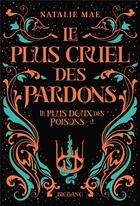 Couverture du livre « Le plus doux des poisons Tome 2 : le plus cruel des pardons » de Natalie Mae aux éditions Bigbang
