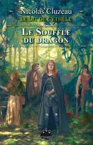Couverture du livre « Le dit de Cythèle t.4 ; le souffle du dragon » de Nicolas Cluzeau aux éditions Black Book