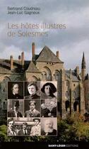 Couverture du livre « Les hôtes illustres de Solesmes » de Bertrand Coudreau et Jean-Luc Gagneux aux éditions Saint-leger