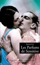 Couverture du livre « Les parfums de Sensitive » de Sensitive aux éditions La Musardine