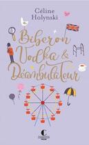 Couverture du livre « Biberon, vodka & déambulateur » de Celine Holynski aux éditions Charleston