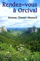 Couverture du livre « Rendez-vous à Orcival » de Simone Chanet-Munsch aux éditions L'ivre Book