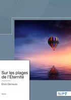 Couverture du livre « Sur les plages de l'éternité » de Erick Demeurs aux éditions Nombre 7