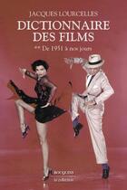 Couverture du livre « Dictionnaire des films t.2 : de 1951 à nos jours » de Jacques Lourcelles aux éditions Bouquins