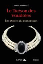 Couverture du livre « Le trésor des vandales ; des perles du maharajah » de Harald Bredlow aux éditions Saint Honore Editions