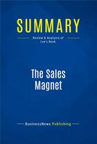 Couverture du livre « Summary : the sales magnet (review and analysis of Lee's book) » de  aux éditions Business Book Summaries