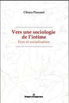 Couverture du livre « Vers une sociologie de l'intime » de Chiara Piazzesi aux éditions Hermann