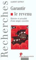 Couverture du livre « Garantir Le Revenu » de Laurent Geffroy aux éditions La Decouverte