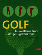Couverture du livre « Golf ; les meilleurs trucs des plus grands pros » de Nick Wright aux éditions Vigot