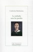 Couverture du livre « La mélodie sans les paroles » de Catherine Benhamou aux éditions Des Femmes
