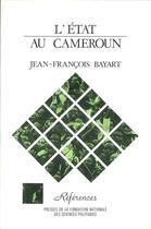 Couverture du livre « L'Etat au Cameroun » de Jean-François Bayart aux éditions Presses De Sciences Po