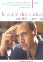 Couverture du livre « La sante des cadres en 200 questions » de Sylvie Fonteigne aux éditions De Vecchi