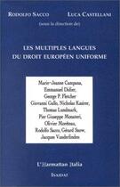 Couverture du livre « Les multiples langues du droit européen uniforme » de Rodolfo Sacco et Luca Castellani aux éditions L'harmattan