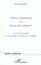Couverture du livre « CULTURE EUROPEENNE OU EUROPE DES CULTURES ? » de Pamela Sticht aux éditions L'harmattan