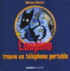 Couverture du livre « Loupino Trouve Un Telephone Portable » de Monsieur Blanchet aux éditions Mango