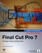 Couverture du livre « Final cut pro 7 ; montage vidéo professionnel » de Diana Weynand aux éditions Pearson