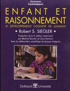 Couverture du livre « Enfant et raisonnement le developpement cognitif de l'enfant » de Siegler aux éditions De Boeck