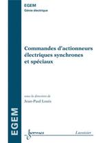 Couverture du livre « Commandes d'actionneurs électriques synchrones et spéciaux » de Jean-Paul Louis aux éditions Hermes Science Publications