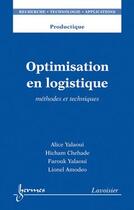 Couverture du livre « Optimisation en logistique : Méthodes et techniques » de Yalaoui Alice aux éditions Hermes Science Publications