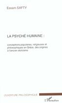 Couverture du livre « La psyche humaine - conceptions populaires, religieuses et philosophiques en grece, des origines a l » de Essam Safty aux éditions L'harmattan