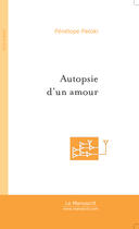 Couverture du livre « Autopsie d'un amour » de Penelope Patoki aux éditions Le Manuscrit