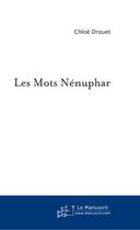 Couverture du livre « Les mots nenuphar » de Chloe Drouet aux éditions Le Manuscrit