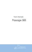 Couverture du livre « Passage 583 » de Yann Honoré aux éditions Le Manuscrit