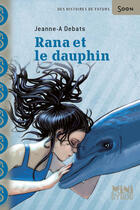 Couverture du livre « Rana et le dauphin » de Jeanne-A Debats aux éditions Syros