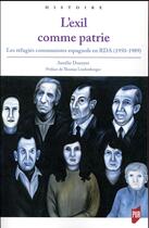 Couverture du livre « L'exil comme patrie ; les réfugiés communistes espagnols en RDA (1950-1989) » de Aurelie Denoyer aux éditions Pu De Rennes