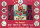 Couverture du livre « Coffret organiser une fete de princesse » de Duclos Valerie aux éditions First