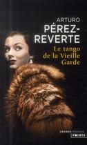 Couverture du livre « Le tango de la vieille garde » de Arturo Perez-Reverte aux éditions Points