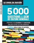 Couverture du livre « 5000 questions et QCM de culture générale (2e édition) » de Aurelie Ohayon et Henri De La Gueronniere aux éditions Studyrama