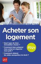 Couverture du livre « Acheter son logement (édition 2021) » de Catherine Doleux aux éditions Prat Editions
