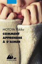 Couverture du livre « Comment apprendre a s'aimer » de Yukiko Motoya aux éditions Picquier